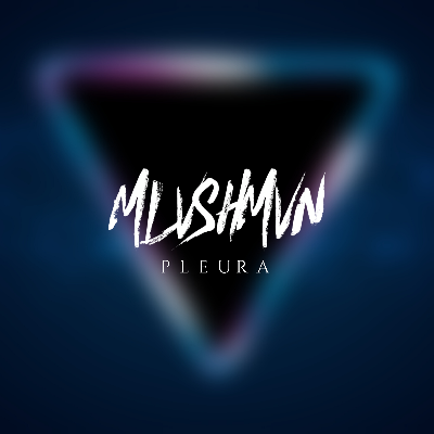 MLVSHMVN- Pleura (Instrumental) by MLVSHMVN