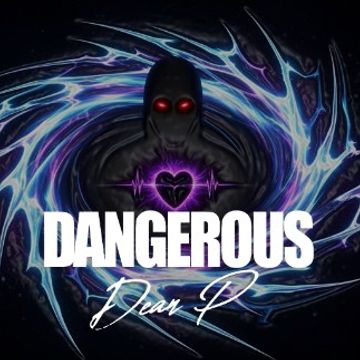 Dangerous by Dean P