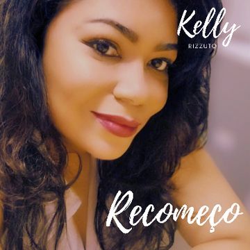 Recomeço by Kelly Rizzuto