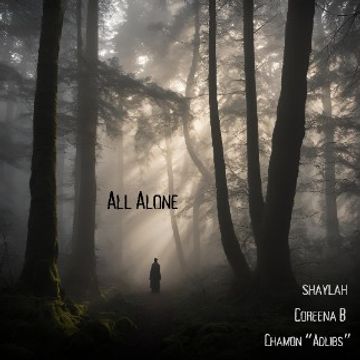 ALL ALONE - Shayla (Prod: Chamon Adlibs).mp3 by Shayla
