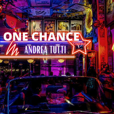 ANDREA TUTTI - One Chance.mp3 by Andrea Tutti