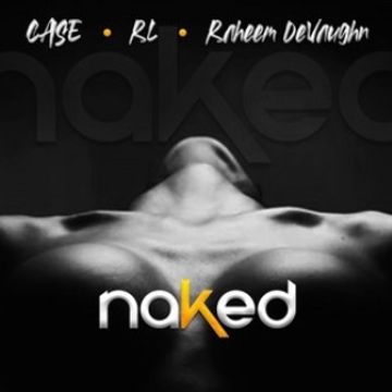 Naked - Clean by Case ft. RL Raheem DeVaughn