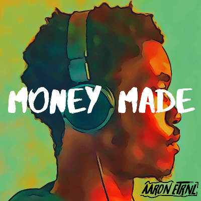 Money Made (Prod. By @AaronETRNL) by ETRNL Sounds Studio