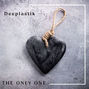 The Only One (original mix) by Deeplastik