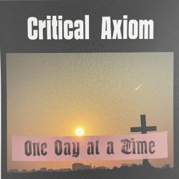 One Day At A Time by Critical Axiom