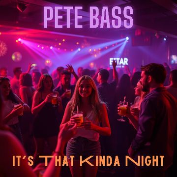 It’s That Kinda Night by PETE BASS