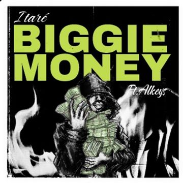 Biggie Money by Itaré ft Alkeys
