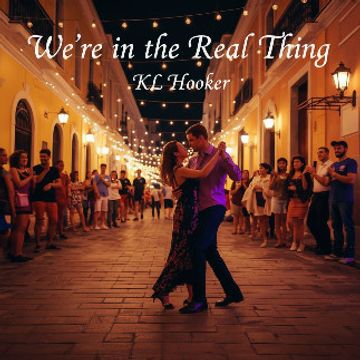 We're in a Real Thing by KL Hooker