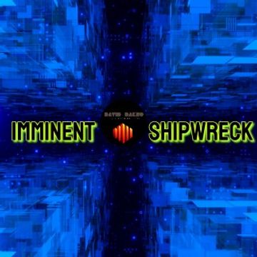 IMMINENT SHIPWRECK  by David Dakno