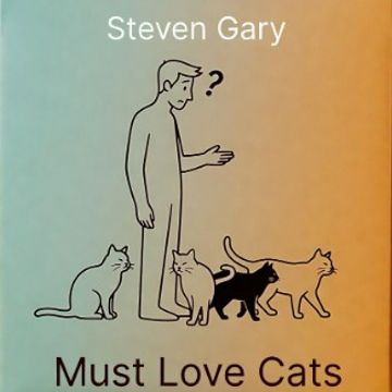 Must Love Cats by Steven Gary