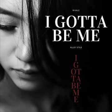 I Gotta Be Me by RIVALE
