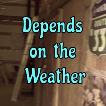 Depends On The Weather by Riley Crizzle