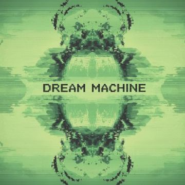 Dream Machine by Loserdub