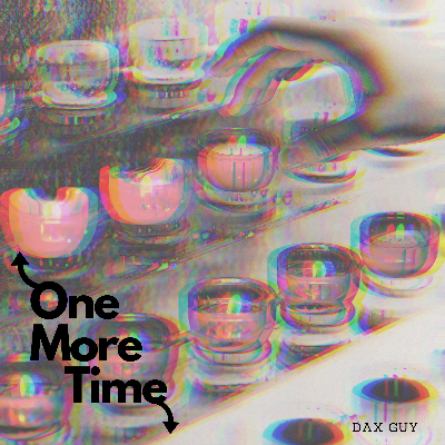 One More Time by Dax Guy