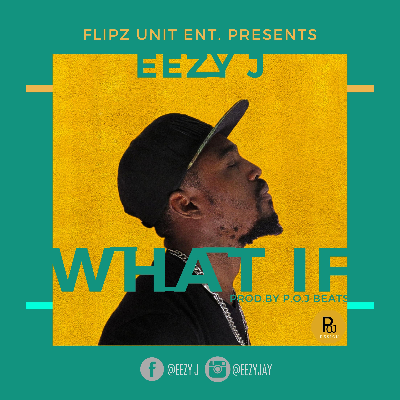 What If by EEZY J