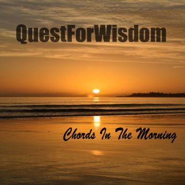 Chords In The Morning by QuestForWisdom