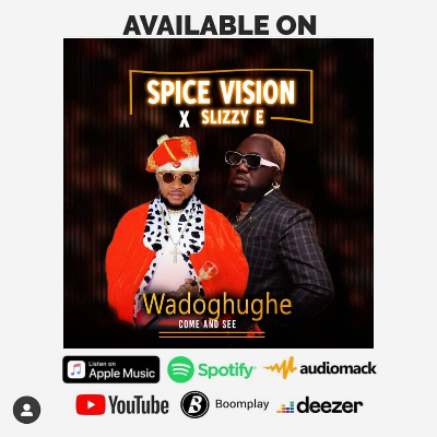 WADOGHUGHE  - Spice Vision ft Slizzy E