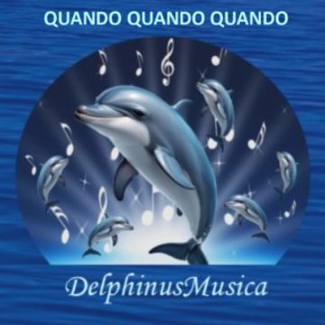 Quando Quando Quando by DelphinusMusica