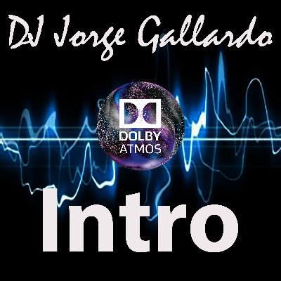 Intro - Dolby Atmos 48Khz 24 Bits.wav by DJ Jorge Gallardo
