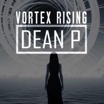 Vortex Rising by Dean P