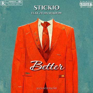 Better by Stickio Feat. Zy Da Shadow - IG: @zydashadow IG: @_stickio