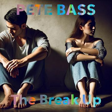 The Break Up by PETE BASS