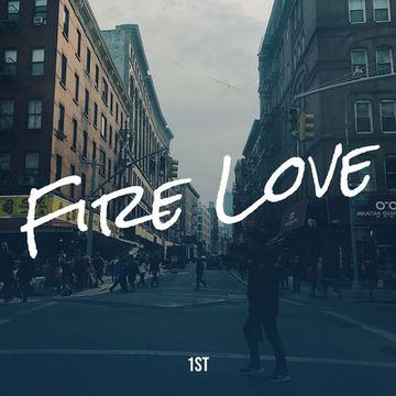 FIRE LOVE by 1st
