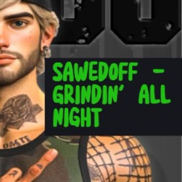 SawedOff - _Grind All Night_.mp3 by MusicSawedOff