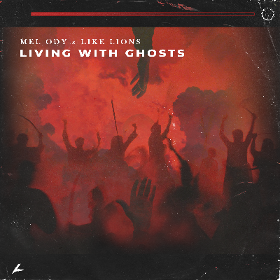 Mel Ody w/ Like Lions - "Living With Ghosts"
