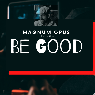 Magnum Opus - Be Good