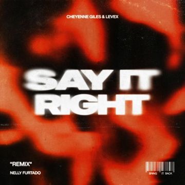 Say It Right (Cheyenne Giles & Levex Remix) by Nelly Furtado
