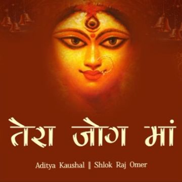 Tera Jog Maa by Aditya Kaushal