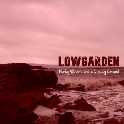 Murky Waters and a Greasy Ground by Lowgarden