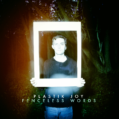 PLASTIK JOY - Fenceless Words