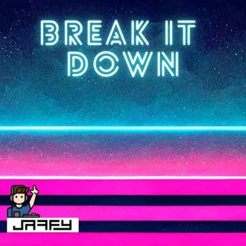 Break It Down by Jaffy