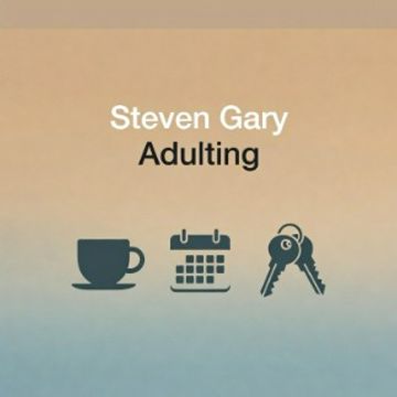 Adulting by Steven Gary