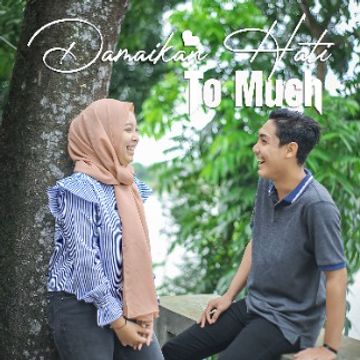 Damaikan Hati by To Much (Sudirmanto Muchtar)
