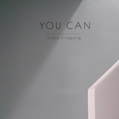 You Can (Grace Frimpong)