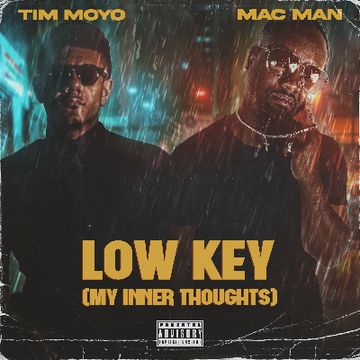 Low Key (My inner Thoughts) by Mac Man x Tim Moyo