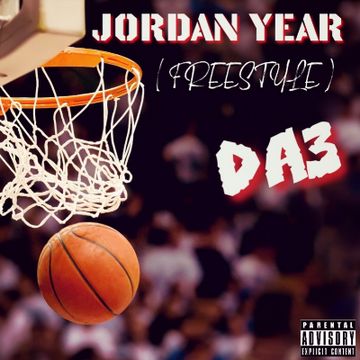 JORDAN YEAR ( FREESTYLE ) by DA3