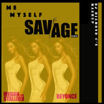 Beyonce - Me, Myself Savage feat. Megan Thee Stallion (DjDiamondC' by DjDiamondC