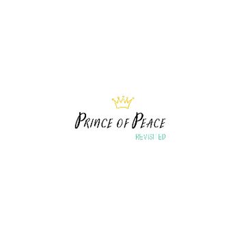 Prince Of Peace (Revisited) by Dalton Essary