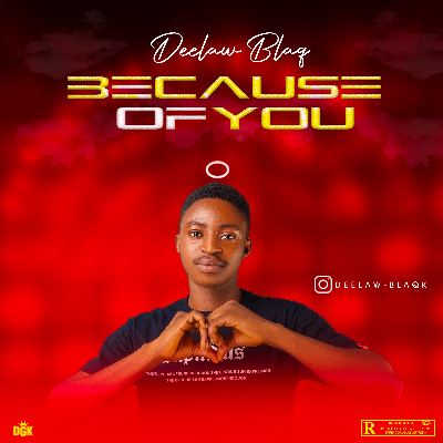 Because of You by Deelaw blaq