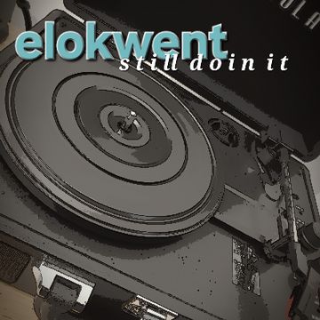 Still Doin It by Elokwent