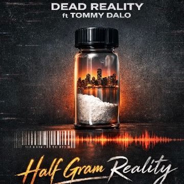 Half Gram Reality ft. Tommy Dalo by DeadReality