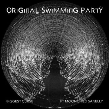 Biggest Curse (Feat. Moonchild Sanelly) by Original Swimming Party