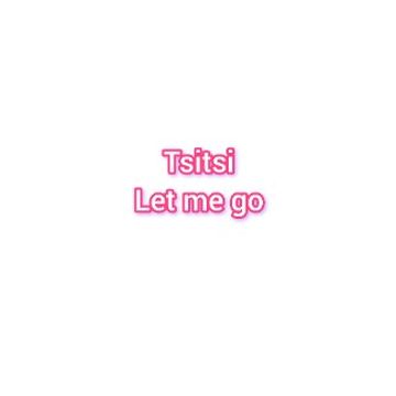 Tsitsi-Let-me-go-2.MP3 by Tsitsi