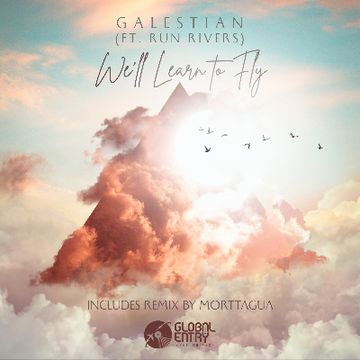 We'll Learn to Fly [Global Entry Recordings] by GALESTIAN (ft. Run Rivers)