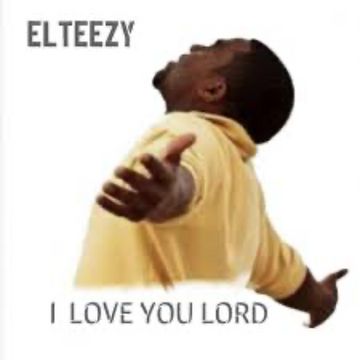 01 I LOVE U LORD ELTEEZY ft. KEY.mp3 by Elteezy