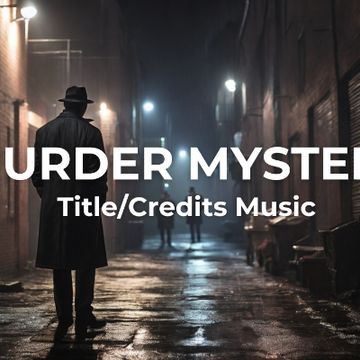 Murder Mystery Title/Credits Music.wav by Bayley Milne